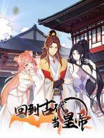 Return to the Ancient Times as an Emperor - Manhua, Drama, Fantasy, Harem, Historical, Romance, Shounen